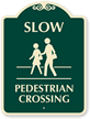 Slow Pedestrian Crossing Dome Shaped SignatureSigns™