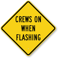 Crews On When Flashing Traffic Safety Sign