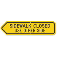 Sidewalk Closed Use Other Side Sign