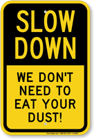 We Don't Need To Eat Your Dust Sign