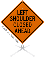 Left Shoulder Closed Ahead Roll-Up Sign