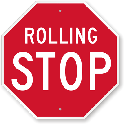 Funny STOP Sign - Rolling STOP, SKU: K-9352