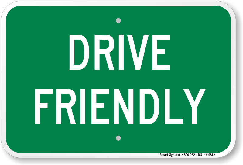 Drive Friendly Sign Go Green Sign Sku K 9812