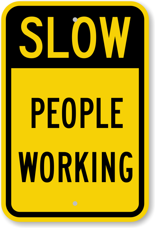 People Working Sign | Slow Sign | Order Online, SKU: K-0291