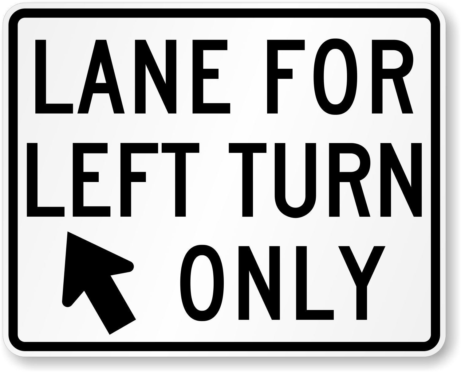 Lane for Left Turn Only - X-R3-19 Signs, SKU: X-R3-19