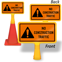 No Construction Traffic ConeBoss Sign