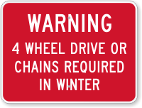 4 Wheel Drive Or Chains Required Warning Sign
