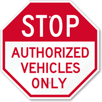 Stop Authorized Vehicles Only Sign