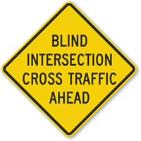 Blind Intersection Cross Traffic Ahead Sign