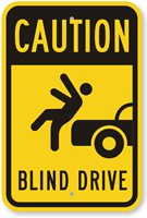 Caution Blind Drive Sign