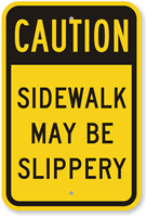 Caution Sidewalk Maybe Slippery Sign