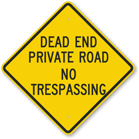 Dead End Private Road No Trespassing Sign