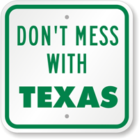 Don't Mess with Texas Traffic Safety Sign