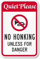 Quiet Please - No Honking Unless Danger Sign