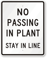 No Passing In Plant Stay In Line Sign