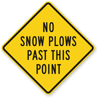 No Snow Plows Past This Point Sign