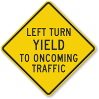 Left Turn Yield To Oncoming Traffic Sign