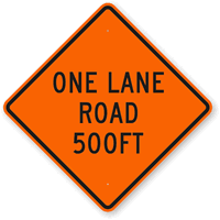 One Lane Road 500FT Sign