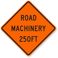 Road Machinery 250FT Sign