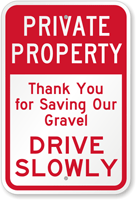 Thank You For Saving Gravel Drive Slowly Sign