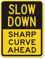 Slow Down Sharp Curve Ahead Sign