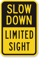Slow Down Limited Sight Sign