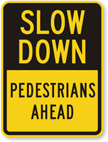 Slow Down Pedestrians Ahead Sign