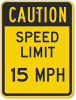 Caution - Speed Limit 15 MPH Sign