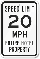 Speed Limit 20 MPH Entire Hotel Property Sign