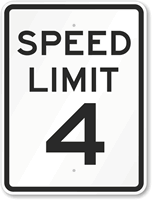 Speed Limit 4 Sign