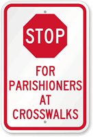 STOP for Parishioners At Crosswalks Sign