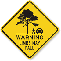 Warning Limbs May Fall Sign