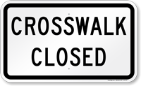 Crosswalk Closed Pedestrian Sign