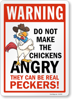 Do Not Make The Chickens Angry Can Be Real Peckers Sign