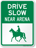 Drive Slow Near Arena Horse Safety Sign