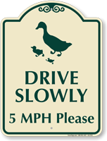 Drive Slowly, 5 Mph Signature Sign