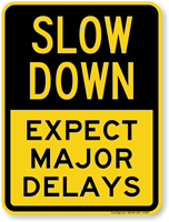 Expect Major Delays Slow Down Sign