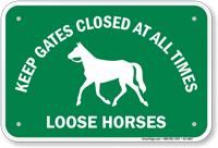 Keep Gates Closed Loose Horses Sign