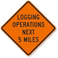 Logging Operations Next 5 Miles Sign