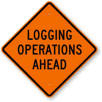 Logging Operations Ahead Sign