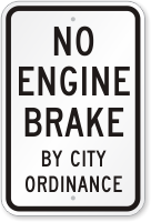 No Engine Brake By City Ordinance Truck Sign
