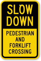Pedestrian And Forklift Crossing Slow Down Sign
