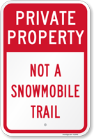 Private Property Not A Snowmobile Trail Sign