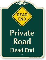 Private Road, Dead End Signature Sign