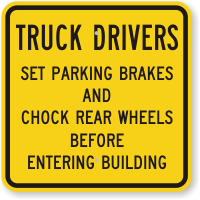 Truck Drivers Set Parking Brakes Chock Wheels Sign