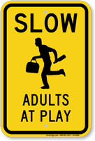 Slow Adults At Play Caution Sign