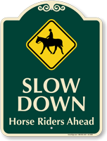 Slow Down Horse Riders Ahead Signature Sign