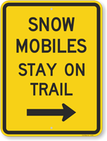 Snow Mobiles Stay On Trail Sign with Arrow