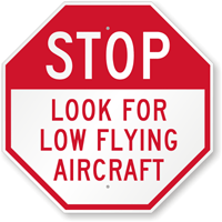 STOP Look For Low Flying Aircraft Sign