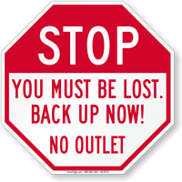 Stop, You Are Lost, No Outlet Sign